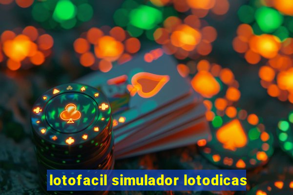 lotofacil simulador lotodicas